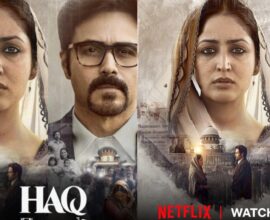 Haq film starring Emraan Hashmi and Yami Gautam now streaming on Netflix
